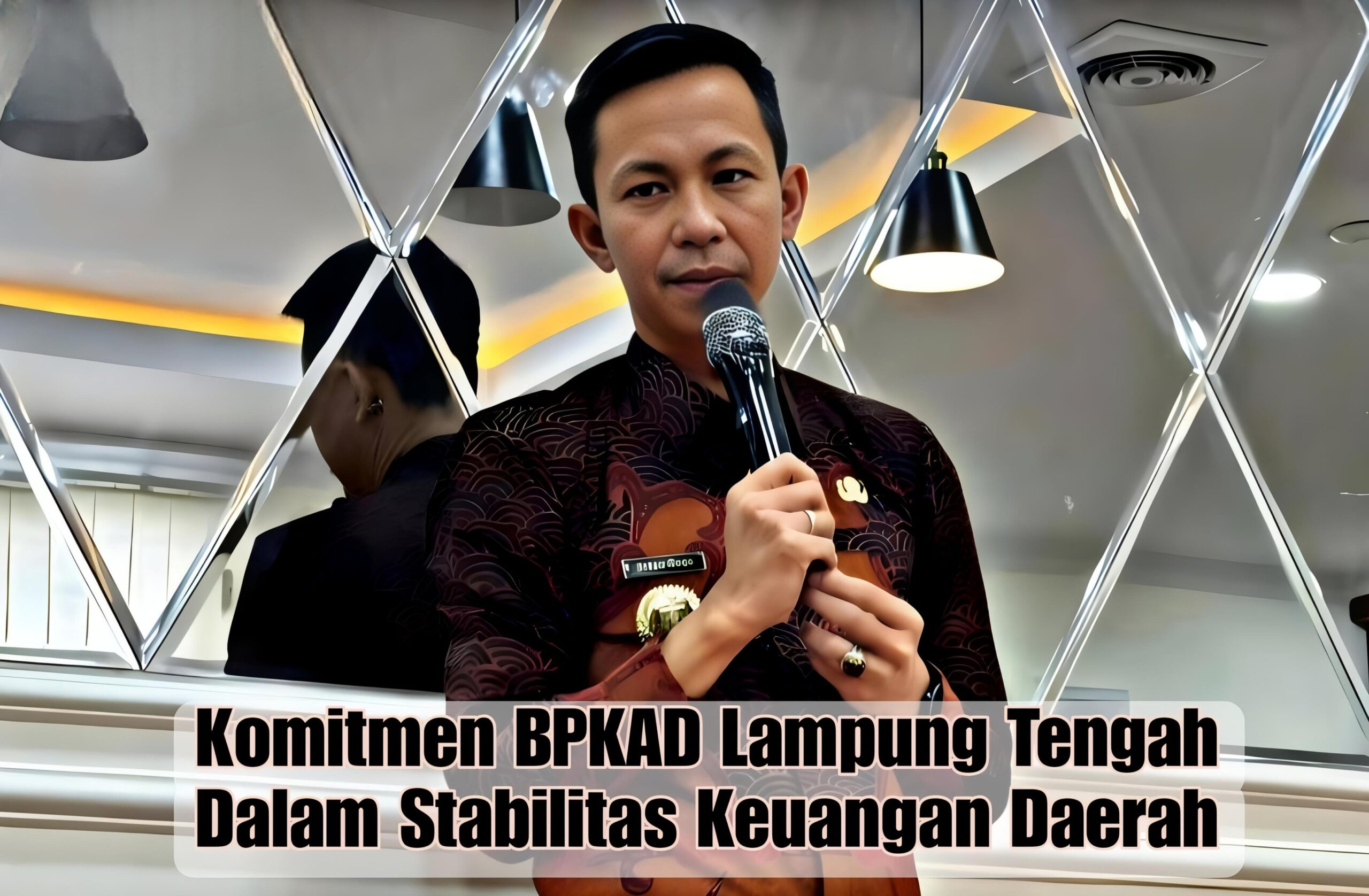 Komitmen BPKAD Lampung Tengah Dalam Stabilitas Keuangan Daerah