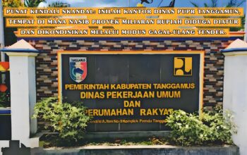 Membongkar Borok Tender Dinas PUPR Tanggamus: Miliaran Rupiah Dikondisikan Lewat Modus Gagal Ulang, Nama PPK Terseret