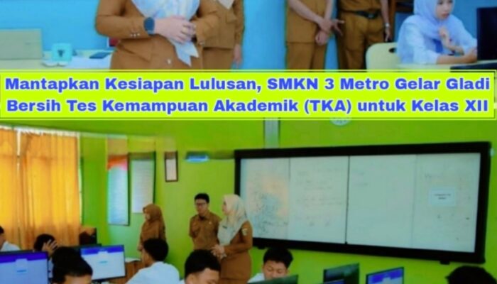 Mantapkan Kesiapan Lulusan, SMKN 3 Metro Gelar Gladi Bersih Tes Kemampuan Akademik (TKA) untuk Kelas XII
