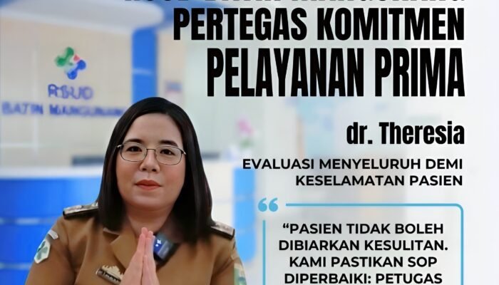 RSUD Batin Mangunang Pertegas Komitmen Pelayanan Prima, Direktur dr. Theresia: Evaluasi Menyeluruh Demi Keselamatan Pasien